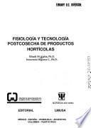 Fisiología y tecnología postcosecha de productos hortícolas