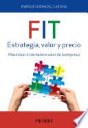 FIT. Estrategia, valor y precio