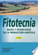 Fitotecnia. Bases y tecnologías de la producción agrícola. 2ª edic. Corregida