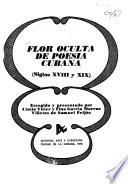 Flor oculta de poesía cubana, (siglos XVIII y XIX)