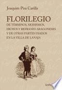 Florilegio de términos, modismos, dichos y refranes aragoneses y de otras partes usados en la villa de Lanaja