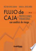 Flujo de caja y proyecciones financieras con análisis de riesgo 3a edición