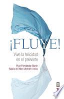 ¡Fluye!