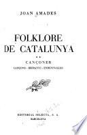 Folklore de Catalunya: Cançoner : cançons, refranys, endevinalles