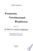 Formación constitucional rioplatense: Los pactos en el proceso de organizción