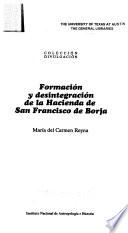 Formación y desintegración de la hacienda de San Francisco de Borja
