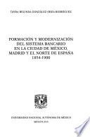 Formación y modernización del sistema bancario en la ciudad de México, Madrid y el norte de España, 1854-1900