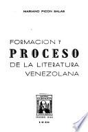 Formación y proceso de la literatura venezolana