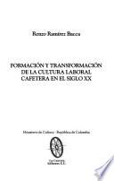 Formación y transformación de la cultura laboral cafetera en el siglo XX