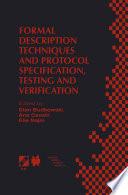 Formal Description Techniques and Protocol Specification, Testing and Verification