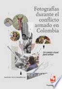 Fotografías durante el conflicto armado en Colombia