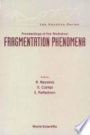 Fragmentation Phenomena - Proceedings Of The Workshop