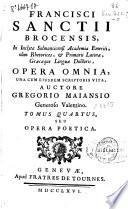 Francisci Sanctii Brocensis, In inclyta Salmanticensi Academia ... doctoris, Opera omnia