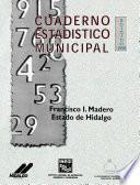 Francisco I. Madero estado de Hidalgo. Cuaderno estadístico municipal 1998