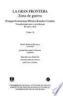 Franjas fronterizas México-Estados Unidos: La gran frontera : zona de guerra