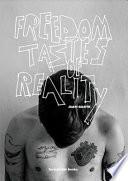 Freedom Tastes of Reality