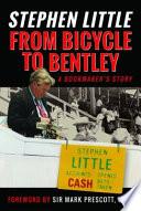 From Bicycle to Bentley, A Bookmaker's Story