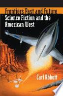 Frontiers Past and Future