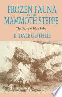 Frozen Fauna of the Mammoth Steppe