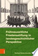 Frühneuzeitliche Friedensstiftung in landesgeschichtlicher Perspektive