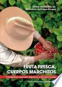 Fruta fresca, cuerpos marchitos