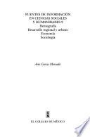 Fuentes de información en ciencias sociales y humanidades: Demografía, desarrollo regional y urbano, economía, sociología