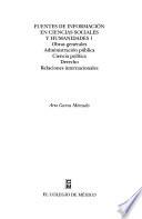 Fuentes de información en ciencias sociales y humanidades: Obras generales, administración pública, ciencia política, derecho, relaciones internacionales
