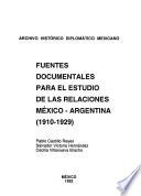 Fuentes documentales para el estudio de las relaciones México-Argentina (1910-1929)