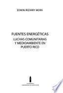 Fuentes energéticas, luchas comunitarias y medioambiente en Puerto Rico