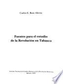 Fuentes para el estudio de la Revolución en Tabasco