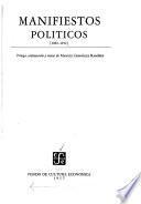 Fuentes para la historia de la Revolución Mexicana: Manifestos politicos, 1892-1912