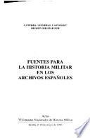 Fuentes para la historia militar en los archivos españoles