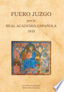 Fuero Juzgo por la Real Academia Española 1815