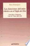 Funciones del mito clásico en el siglo de oro