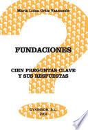 Fundaciones. Cien preguntas clave y sus respuestas