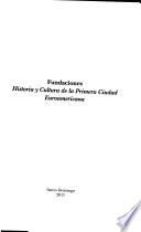 Fundaciones, historia y cultura de la primera ciudad euroamericana
