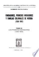 Fundadores, primeros moradores y familias coloniales de Mérida (1558-1810): Los primeros moradores (1560-1600)