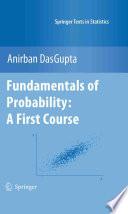 Fundamentals of Probability: A First Course