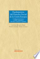 Fundamentos del Derecho Social de la Unión Europea. Configuración técnica y estudio sistemático del marco normativo regulador