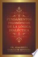 Fundamentos Filos Ficos de La L Gica Dial Ctica