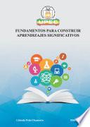 Fundamentos para construir aprendizajes significativos