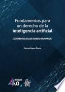 Fundamentos para un derecho de la inteligencia artificial