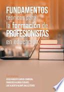 Fundamentos Teóricos Para La Formación De Profesionistas En Educación