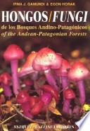 Fungi of the Andean-Patagonian forests : field guide to the identification of the most common and attractive fungi