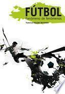 Fútbol, fenómeno de fenómenos