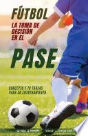 Fútbol. La toma de decisión en el pase