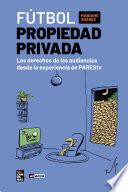 Fútbol Propiedad Privada