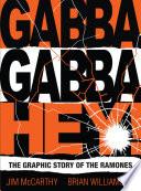 Gabba Gabba Hey! The Graphic Story Of The Ramones
