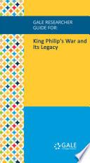 Gale Researcher Guide for: King Philip's War and Its Legacy