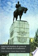 Galería de hombres de armas de Chile: Período de la influencia francesa, 1826-1885